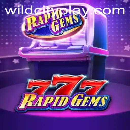 RapidGems777: Unveiling the Thrills of WILDCITY